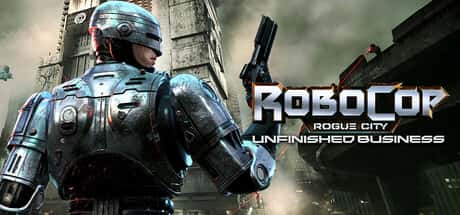 STEAM学习 机械战警 暴戾都市 未竟事业 RoboCop Rogue City Unfinished Business v1.3 全DLC中文版 35.7G插画